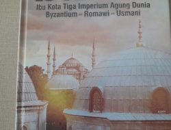 Ibu kota Tiga Imperium Agung Dunia Byzantium – Romawi – Usmani